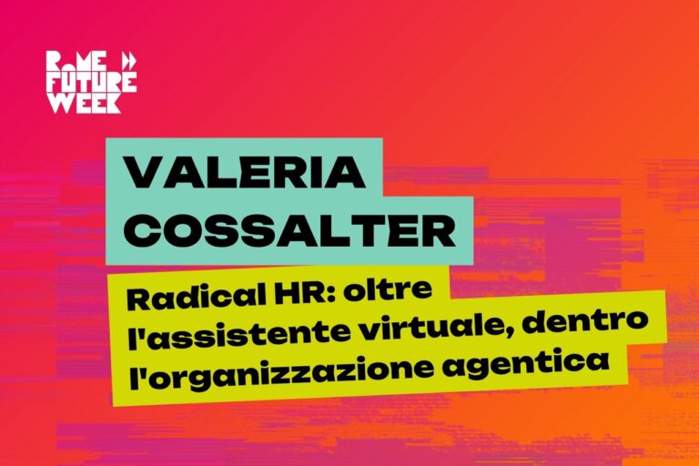 Radical HR organizzazione agentica - Rome Future Week
